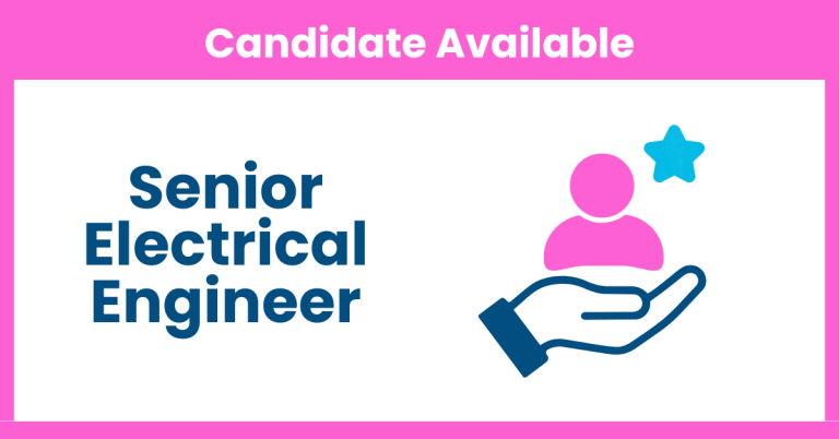 Candidate Available – Senior Electrical Engineer